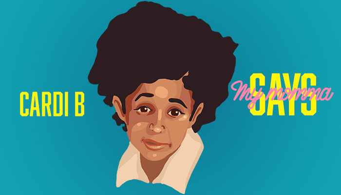Cardi B My Momma Says Meme Promo Image