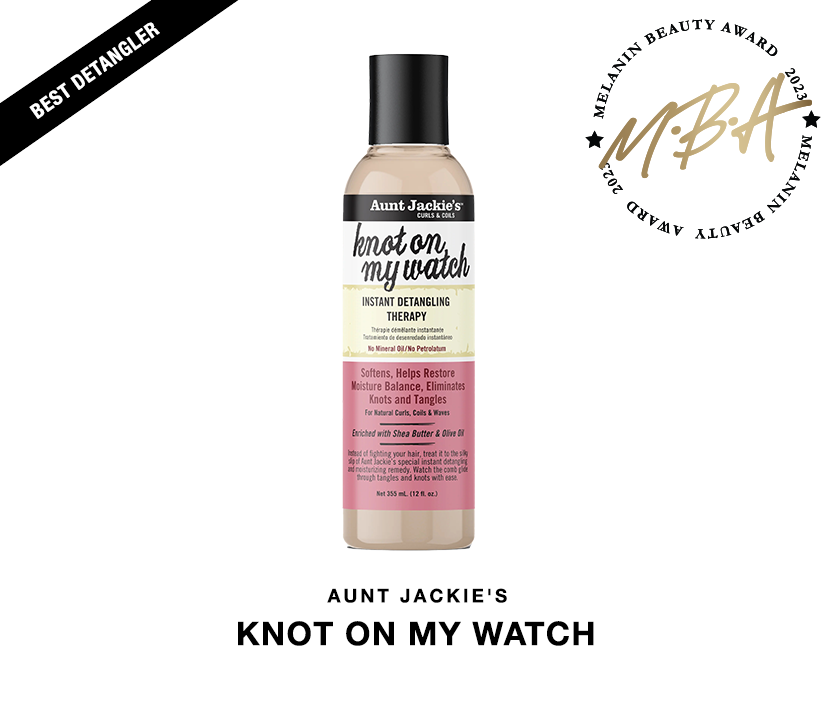 Best hair Detangler: Aunt Jackie's knot on my watch