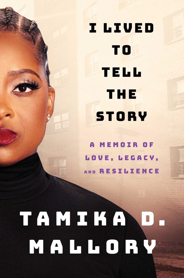 I Lived to Tell the Story A Memoir of Love, Legacy, and Resilience - Tamika Mallory